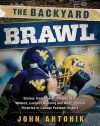 The Backyard Brawl: Stories from One of the Weirdest, Wildest, Longest Running, and Most Instense Rivalries in College Football History