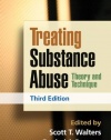 Treating Substance Abuse, Third Edition: Theory and Technique (Guilford Substance Abuse Series)