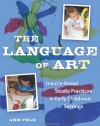 The Language of Art: Reggio-Inspired Studio Practices in Early Childhood Settings