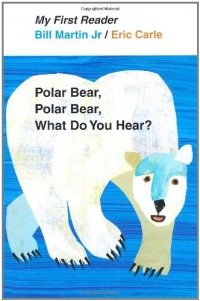 Polar Bear, Polar Bear, What Do You Hear? My First Reader