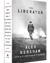 The Liberator: One World War II Soldier's 500-Day Odyssey from the Beaches of Sicily to the Gates of Dachau