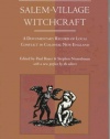 Salem-Village Witchcraft: A Documentary Record of Local Conflict in Colonial New England