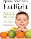 Special-Needs Kids Eat Right: Strategies to Help Kids on the Autism Spectrum Focus, Learn, and Thrive