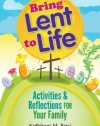 Bring Lent to Life: Activities and Reflections for Your Family