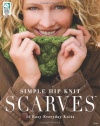 Simple Hip Knit Scarves: 14 Easy Everyday Knits