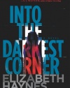 Into the Darkest Corner: A Novel