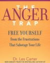 The Anger Trap: Free Yourself from the Frustrations that Sabotage Your Life