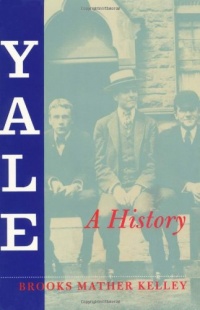 Yale: A History (The Yale Scene: University Series)