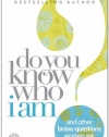 Do You Know Who I Am?: And Other Brave Questions Women Ask