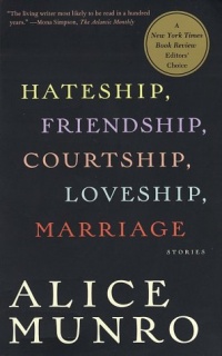 Hateship, Friendship, Courtship, Loveship, Marriage: Stories