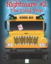 School Is A Nightmare #2: The Field Trip