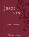 Jesus Lives Devotional: Seeing His Love in Your Life