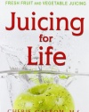 Juicing for Life: A Guide to the Benefits of Fresh Fruit and Vegetable Juicing