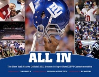 All In: The New York Giants Official 2011 Season & Super Bowl XLVI Commemorative