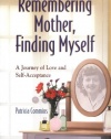 Remembering Mother, Finding Myself: A Journey of Love and Self-Acceptance