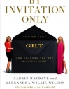 By Invitation Only: How We Built Gilt and Changed the Way Millions Shop