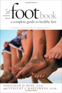 The Foot Book: A Complete Guide to Healthy Feet (A Johns Hopkins Press Health Book)