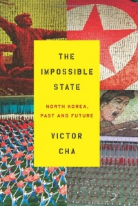 The Impossible State: North Korea, Past and Future