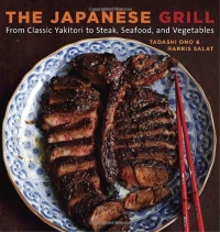 The Japanese Grill: From Classic Yakitori to Steak, Seafood, and Vegetables