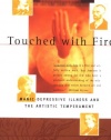 Touched with Fire: Manic-Depressive Illness and the Artistic Temperament