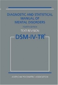 Diagnostic and Statistical Manual of Mental Disorders, 4th Edition, Text Revision (DSM-IV-TR)