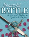 Beautiful Battle: A Woman's Guide to Spiritual Warfare