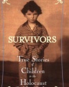 Survivors: True Stories of Children in the Holocaust