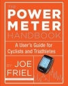 The Power Meter Handbook: A User's Guide for Cyclists and Triathletes