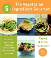 Vegetarian 5-Ingredient Gourmet