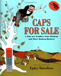 Caps for Sale: A Tale of a Peddler, Some Monkeys and Their Monkey Business