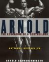 Arnold: The Education of a Bodybuilder