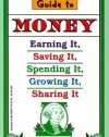 The Kid's Guide to Money: Earning It, Saving It, Spending It, Growing It, Sharing It (Scholastic Reference)