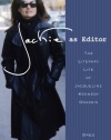 Jackie as Editor: The Literary Life of Jacqueline Kennedy Onassis