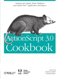 ActionScript 3.0 Cookbook: Solutions for Flash Platform and Flex Application Developers