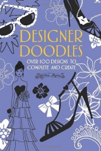 Designer Doodles: Over 100 Designs to Complete and Create