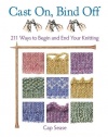 Cast On, Bind Off: 211 Ways to Begin and End Your Knitting