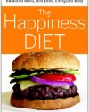 The Happiness Diet: A Nutritional Prescription for a Sharp Brain, Balanced Mood, and Lean, Energized Body