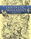 Fantastic Ornament: 110 Designs and Motifs (Dover Pictorial Archive)