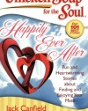 Chicken Soup for the Soul: Happily Ever After: Fun and Heartwarming Stories about Finding and Enjoying Your Mate