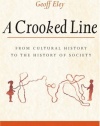 A Crooked Line: From Cultural History to the History of Society