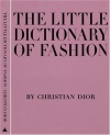 The Little Dictionary of Fashion: A Guide to Dress Sense for Every Woman