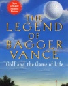 The Legend of Bagger Vance: A Novel of Golf and the Game of Life