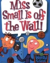 My Weird School #5: Miss Small Is off the Wall!