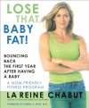 Lose That Baby Fat!: Bouncing Back the First Year after Having a Baby--A Mom Friendly Fitness Program