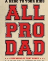 All Pro Dad: Seven Essentials to Be a Hero to Your Kids