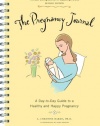 The Pregnancy Journal: A Day-to-Day Guide to a Healthy and Happy Pregnancy