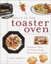 Pop It in the Toaster Oven: From Entrees to Desserts, More Than 250 Delectable, Healthy, and Convenient Recipes