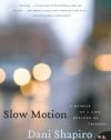 Slow Motion: A Memoir of a Life Rescued by Tragedy (P.S.)