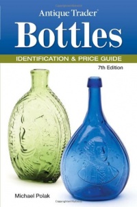 Antique Trader Bottles Identification & Price Guide (Antique Trader Bottles Identification and Price Guide)