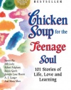 Chicken Soup for the Teenage Soul: 101 Stories of Life, Love and Learning (Chicken Soup for the Soul)